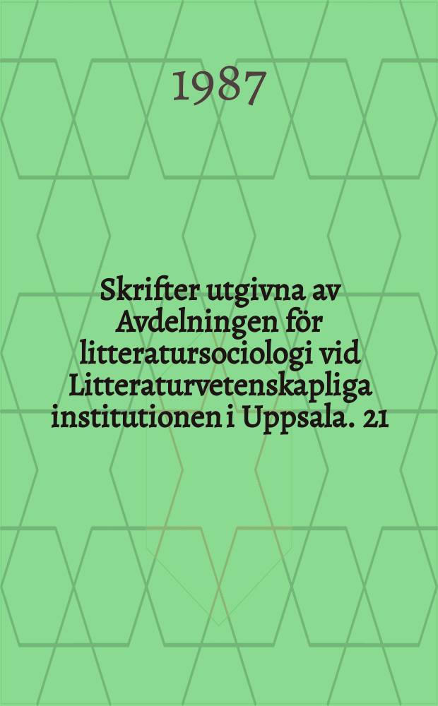 Skrifter utgivna av Avdelningen för litteratursociologi vid Litteraturvetenskapliga institutionen i Uppsala. 21 : Almqvist-berättaren på bokmarknaden