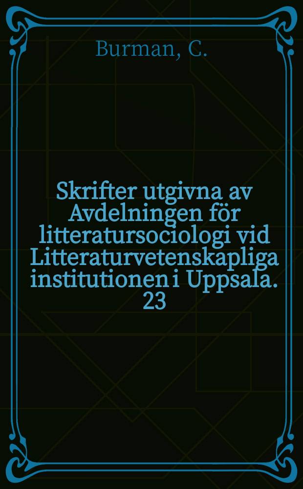 Skrifter utgivna av Avdelningen för litteratursociologi vid Litteraturvetenskapliga institutionen i Uppsala. 23 : Vältalaren Johan Henric Kellgren