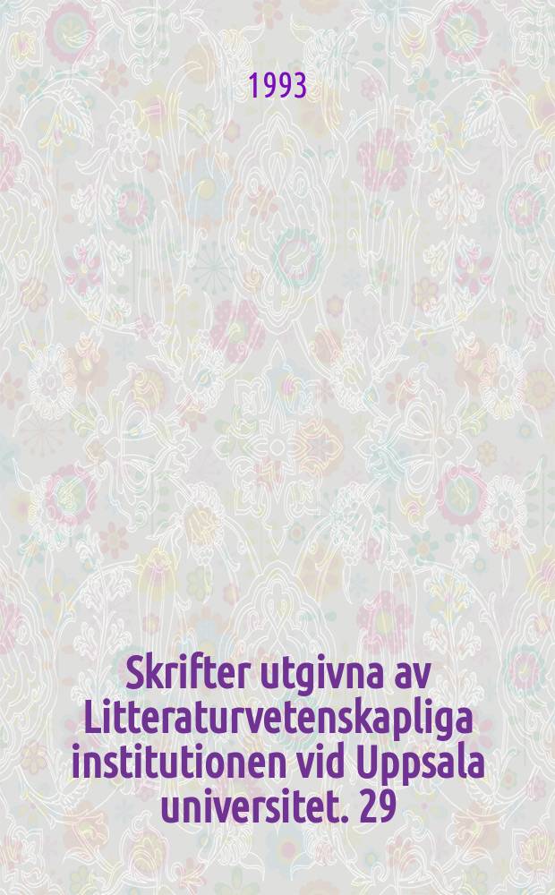 Skrifter utgivna av Litteraturvetenskapliga institutionen vid Uppsala universitet. 29 : Livsmodet i skrönans värld