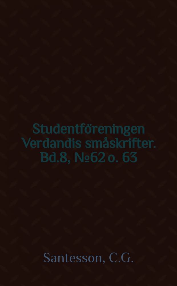 Studentföreningen Verdandis småskrifter. Bd.8, [№]62 o. 63 : Om tobak