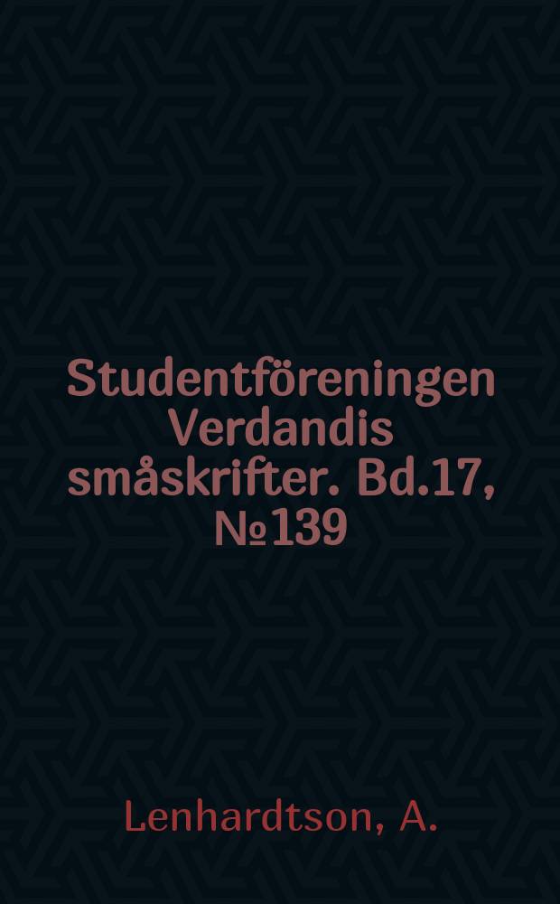 Studentföreningen Verdandis småskrifter. Bd.17, №139 : Tänderna och deras vård