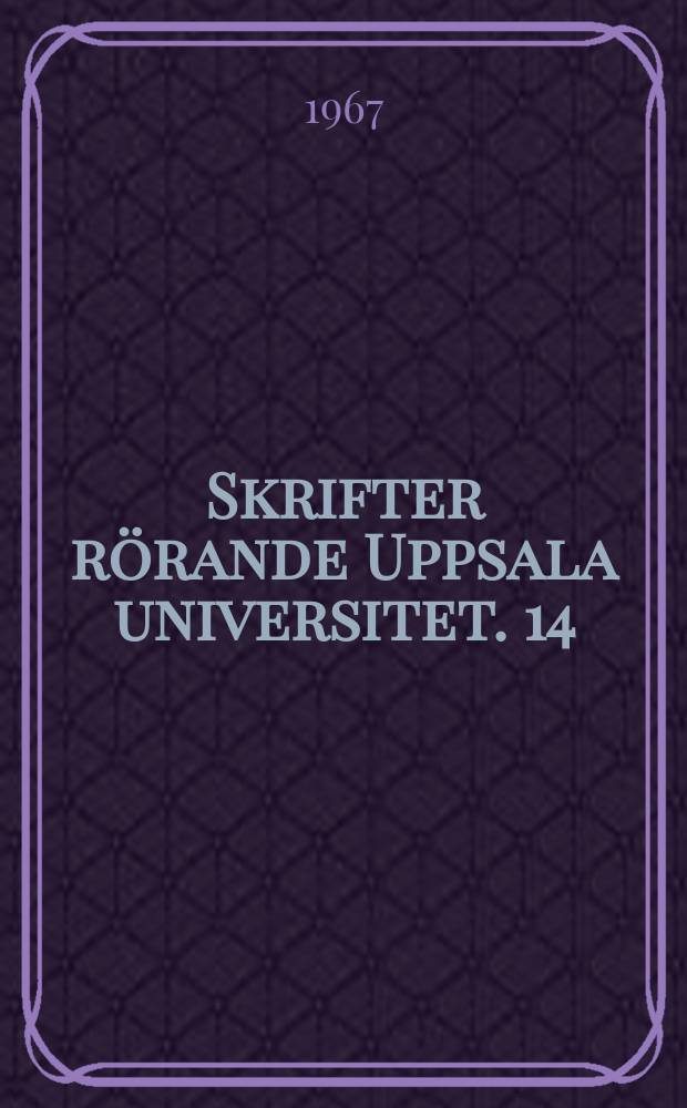 Skrifter r&ouml;rande Uppsala universitet. 14 : Linneportr&auml;tt