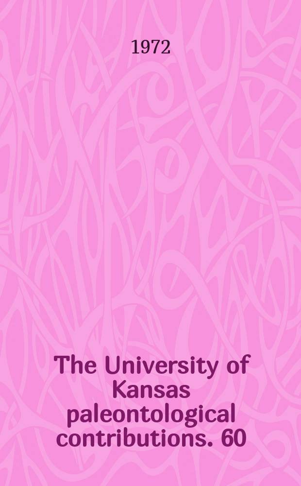 The University of Kansas paleontological contributions. 60 : A census ...