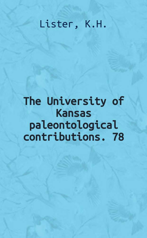 The University of Kansas paleontological contributions. 78 : Quaternary freshwater ostracoda ...