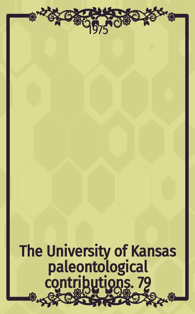The University of Kansas paleontological contributions. 79 : New Chesterian (Upper Mississipian) crinoids ...
