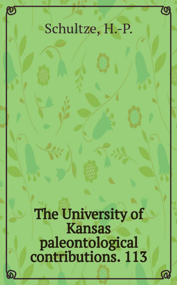 The University of Kansas paleontological contributions. 113/114 : Marine to onshore vertebrates .... Reevaluation ...