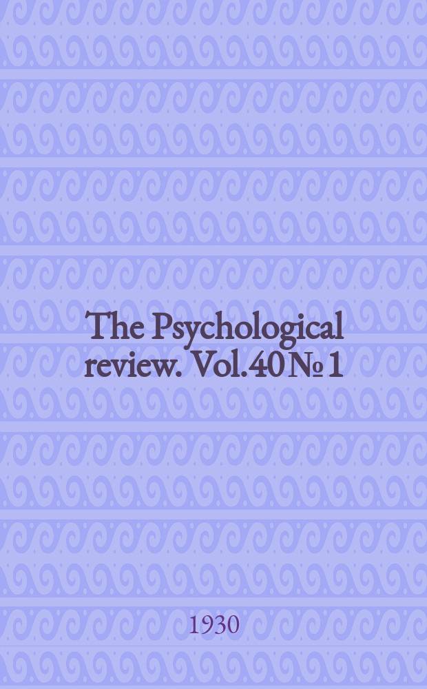 The Psychological review. Vol.40 №1