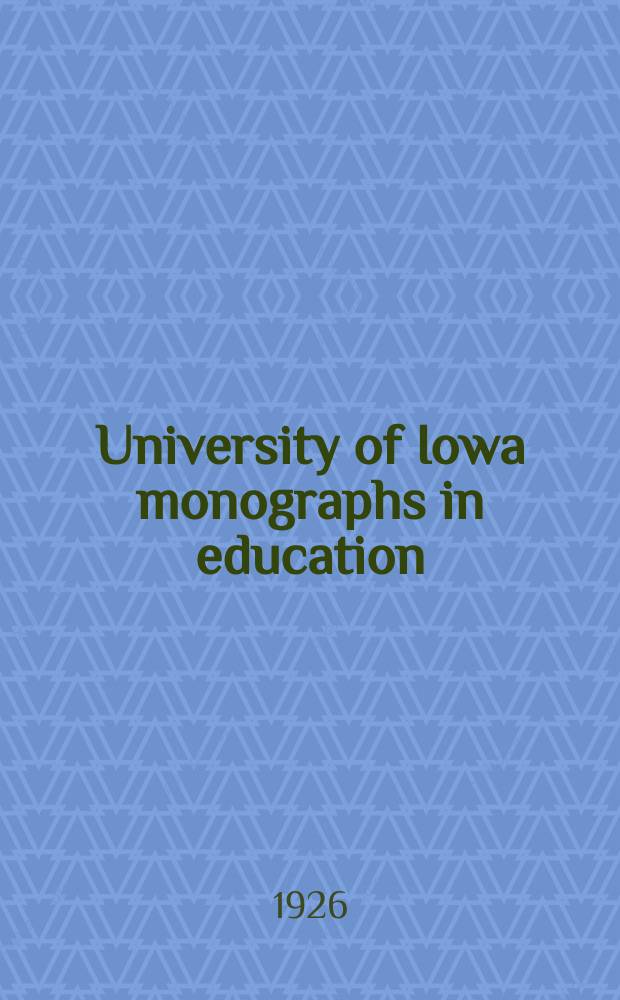 University of Iowa monographs in education : Publ. by the College of education. Ser.1, №4 : A basic writing vocabulary