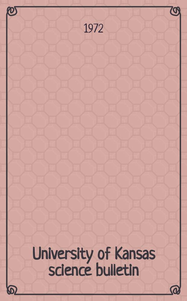 University of Kansas science bulletin : (Continuation of the Kansa university quarterly) Devoted to the publication of the results of research by members of the University of Kansas. Vol.49, №10 : Comparative morphological ...