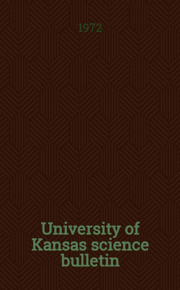 University of Kansas science bulletin : (Continuation of the Kansa university quarterly) Devoted to the publication of the results of research by members of the University of Kansas. Vol.49, №12 : A revision of the subfamily Chlamisinae ...