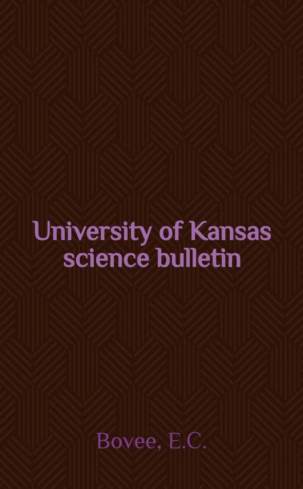 University of Kansas science bulletin : (Continuation of the Kansa university quarterly) Devoted to the publication of the results of research by members of the University of Kansas. Vol.51, №21 : Protozoa from acid-bog ...