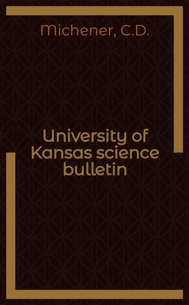 University of Kansas science bulletin : (Continuation of the Kansa university quarterly) Devoted to the publication of the results of research by members of the University of Kansas. Vol.53, №4 : A review of the tribes Diphaglossini ...
