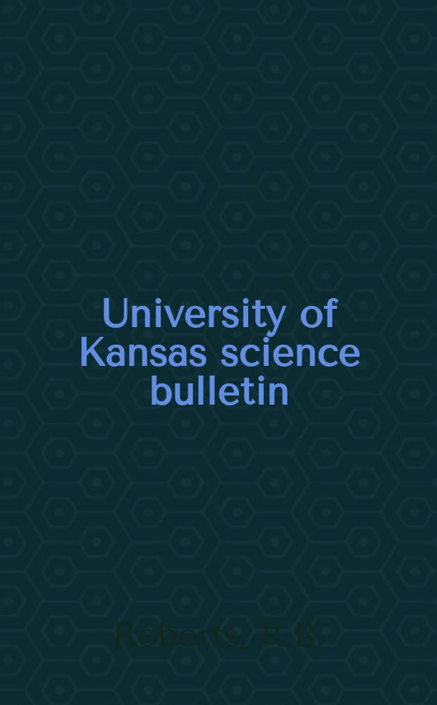 University of Kansas science bulletin : (Continuation of the Kansa university quarterly) Devoted to the publication of the results of research by members of the University of Kansas. Vol.53, №7 : Agapostemonine bees of ...