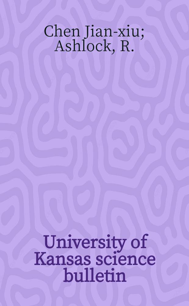 University of Kansas science bulletin : (Continuation of the Kansa university quarterly) Devoted to the publication of the results of research by members of the University of Kansas. Vol.53, №8 : A revision of the genus ...