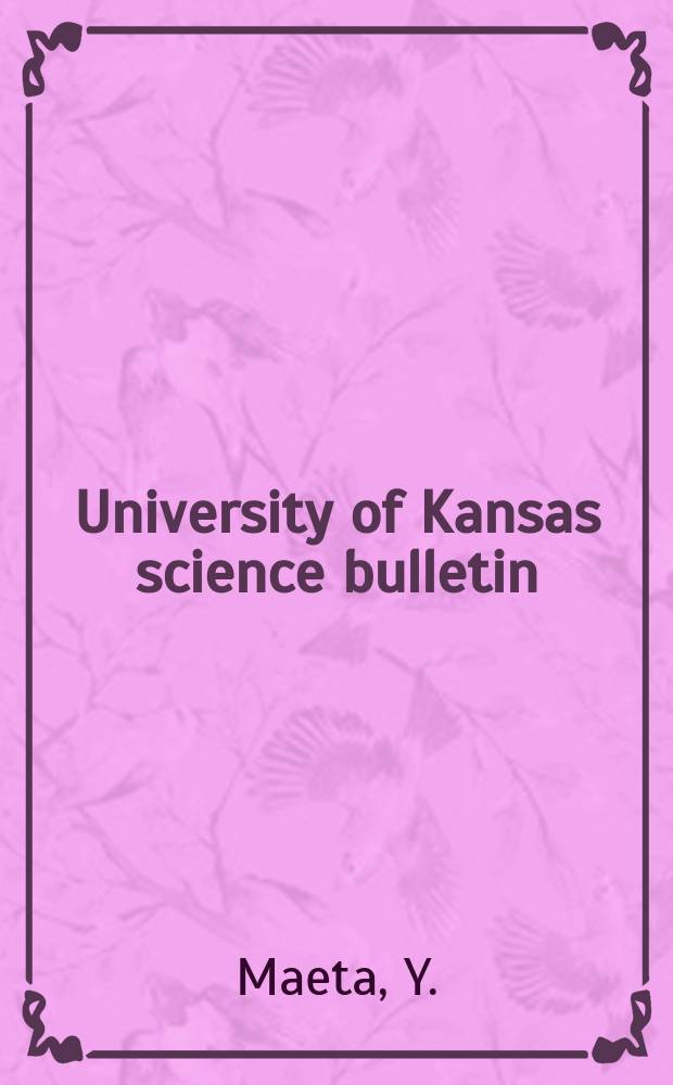 University of Kansas science bulletin : (Continuation of the Kansa university quarterly) Devoted to the publication of the results of research by members of the University of Kansas. Vol.54, №9 : Laboratory studies on the behavior and colony ...