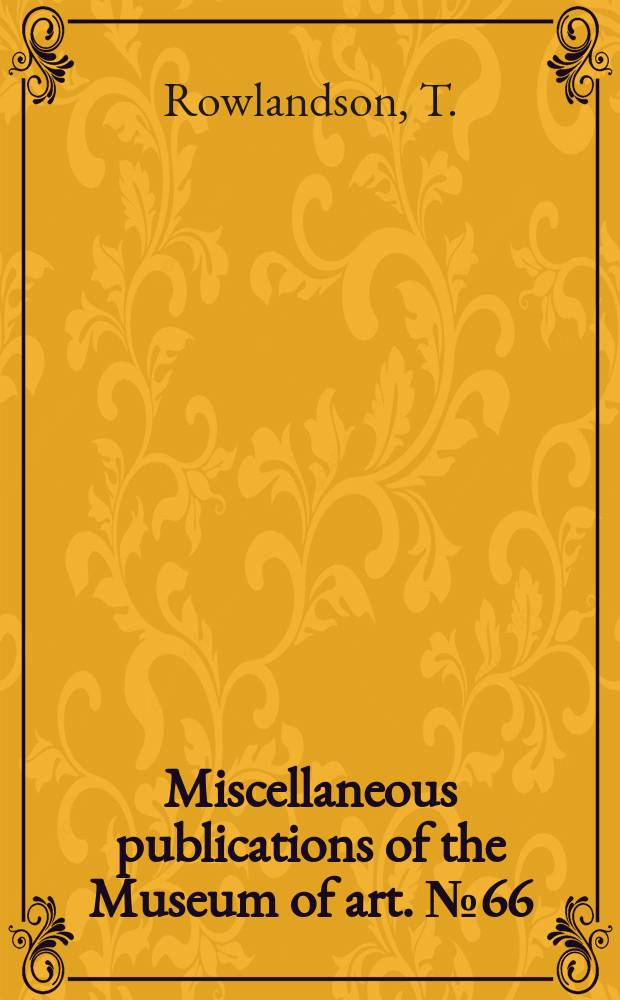 Miscellaneous publications of the Museum of art. №66 : Exhibition "School for scandal". Lawrence. The School for scandal: Thomas Rowlandson's London
