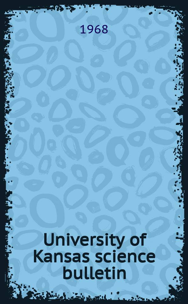 University of Kansas science bulletin : (Continuation of the Kansa university quarterly) Devoted to the publication of the results of research by members of the University of Kansas. Vol.48 №1 : Coleoptera