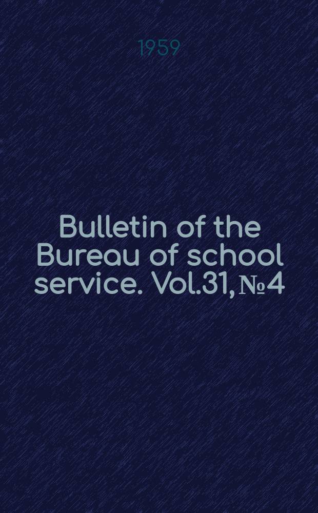Bulletin of the Bureau of school service. Vol.31, №4 : An investigation of science education in selected. Kentucky public elementary schools