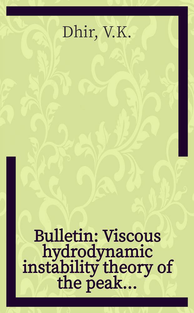 Bulletin : Viscous hydrodynamic instability theory of the peak ...