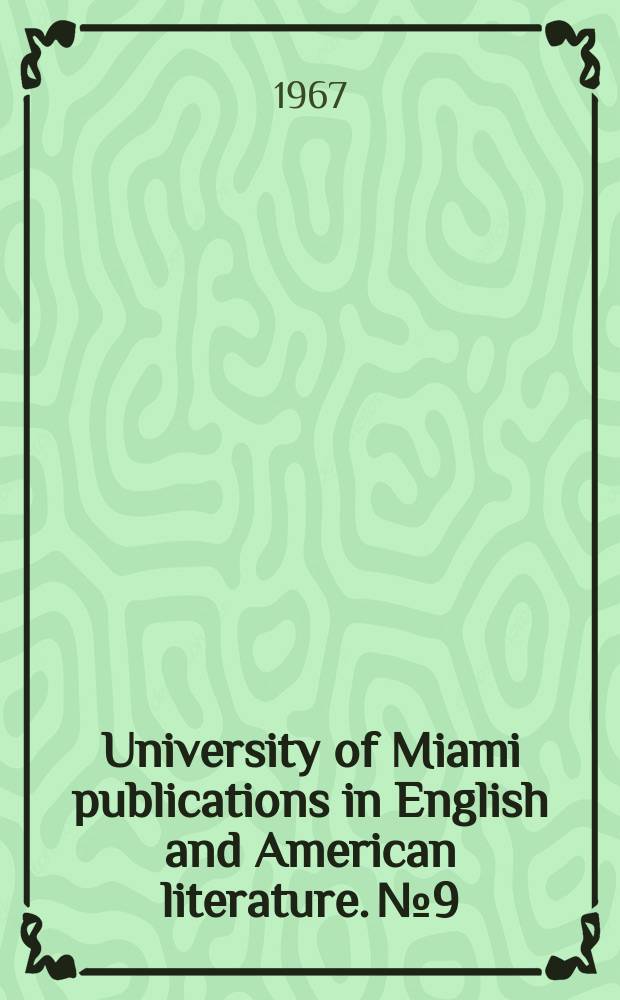 University of Miami publications in English and American literature. №9 : Literature & society, 1961 - 1965