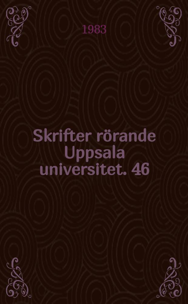 Skrifter rörande Uppsala universitet. 46 : Siare och nationalmonument