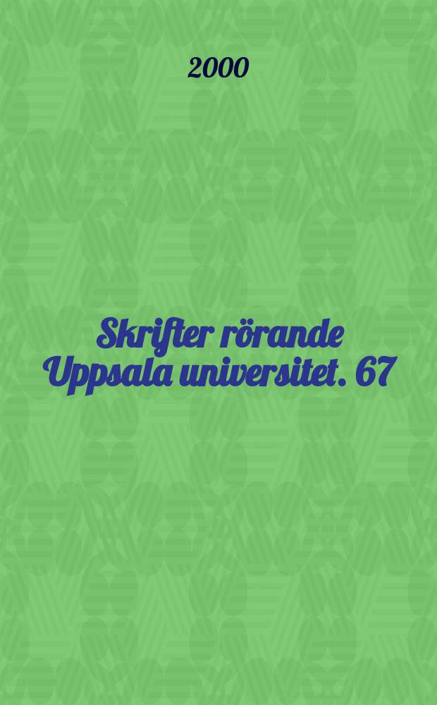 Skrifter rörande Uppsala universitet. 67 : Honoris causa