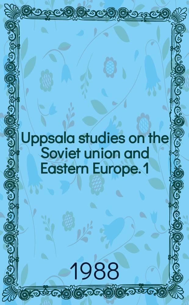 Uppsala studies on the Soviet union and Eastern Europe. 1 : Lost illusions