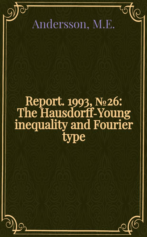 Report. 1993, №26 : The Hausdorff-Young inequality and Fourier type