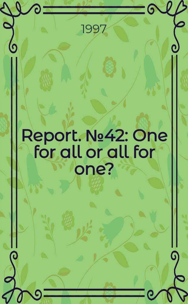 Report. №42 : One for all or all for one?