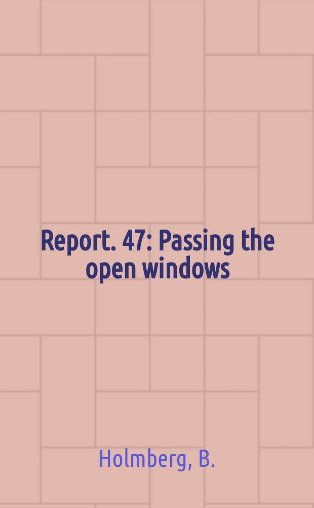 Report. 47 : Passing the open windows
