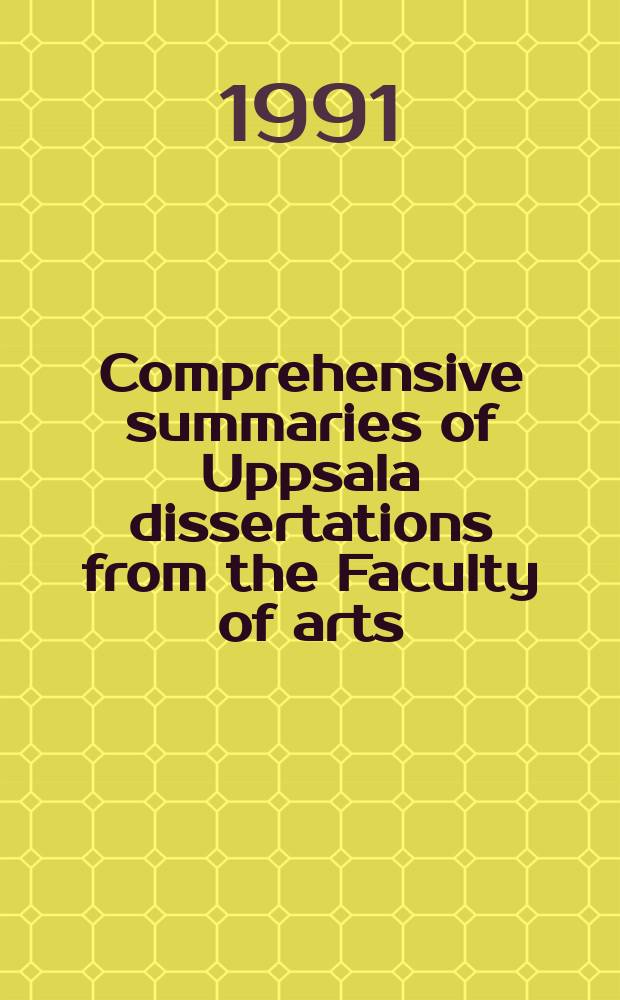 Comprehensive summaries of Uppsala dissertations from the Faculty of arts