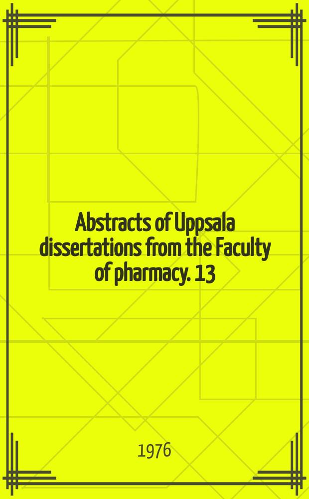 Abstracts of Uppsala dissertations from the Faculty of pharmacy. 13 : Chemical and pharmacological studies ...