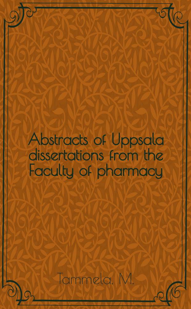 Abstracts of Uppsala dissertations from the Faculty of pharmacy : Tissue localization of some ...