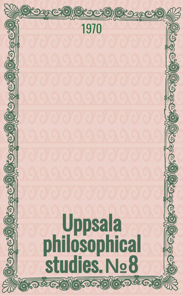Uppsala philosophical studies. №8 : Proceedings of the 1st Scandinavian logic symposium, Abo 1968