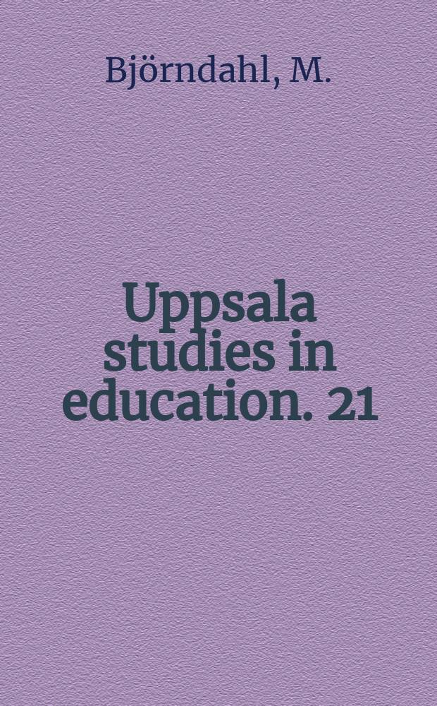 Uppsala studies in education. 21 : Klassföreståndares inställning till daglig elevvård