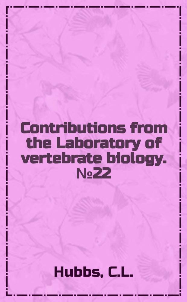 Contributions from the Laboratory of vertebrate biology. №22 : Hybridization in nature between species of catostomid fishes