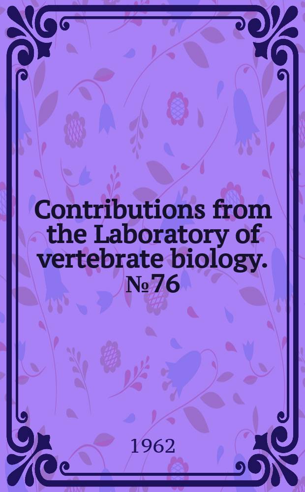 Contributions from the Laboratory of vertebrate biology. №76 : Variation in measures of behavior among three races of peromyscus