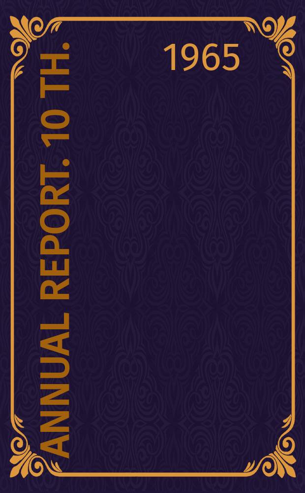 Annual report. 10 Th. : 1964/1965