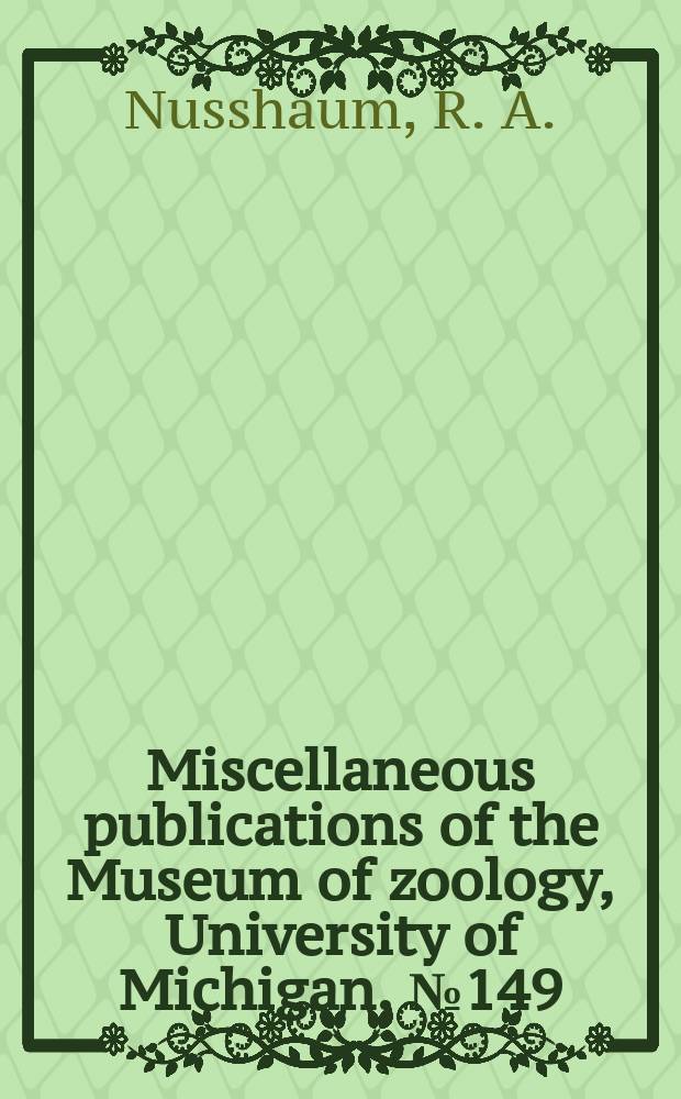 Miscellaneous publications [of the] Museum of zoology, University of Michigan. №149 : Geographic variation and systematics of Salamanders...