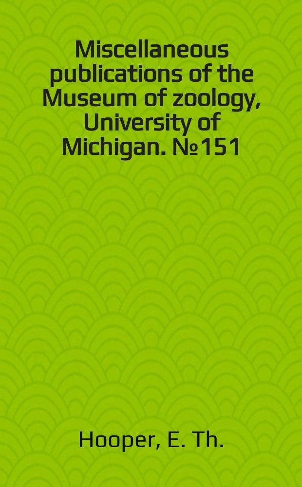 Miscellaneous publications [of the] Museum of zoology, University of Michigan. №151 : Reproduction, growth and development