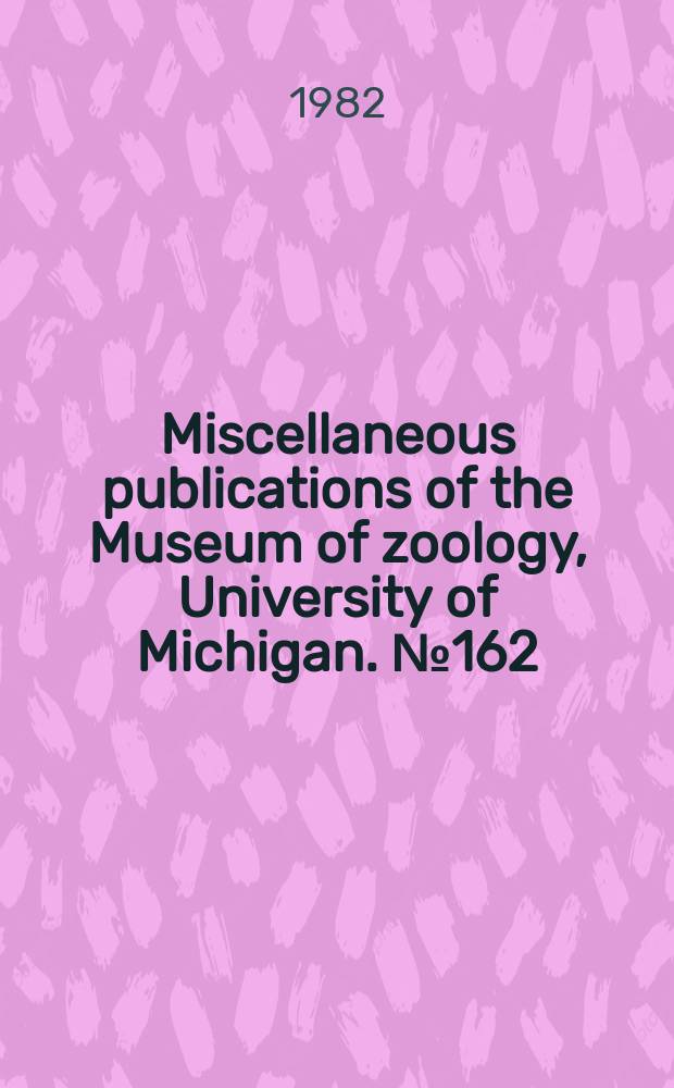 Miscellaneous publications [of the] Museum of zoology, University of Michigan. №162 : Species limits in the indigobirds (Ploceidae, Vidua)...