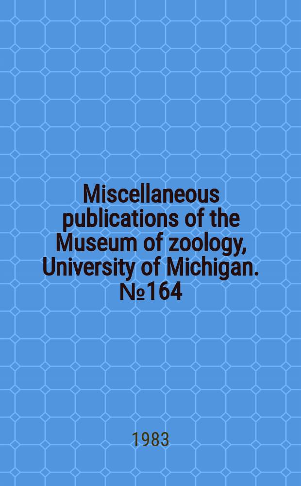Miscellaneous publications [of the] Museum of zoology, University of Michigan. №164 : A distributional checklist of the birds of Michigan