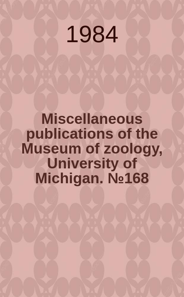 Miscellaneous publications [of the] Museum of zoology, University of Michigan. №168 : Bagrid catfishes from lake Tanganyika...