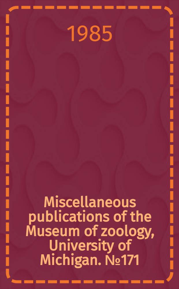 Miscellaneous publications [of the] Museum of zoology, University of Michigan. №171 : Phylogenetic interrelationships of the Stomiid...