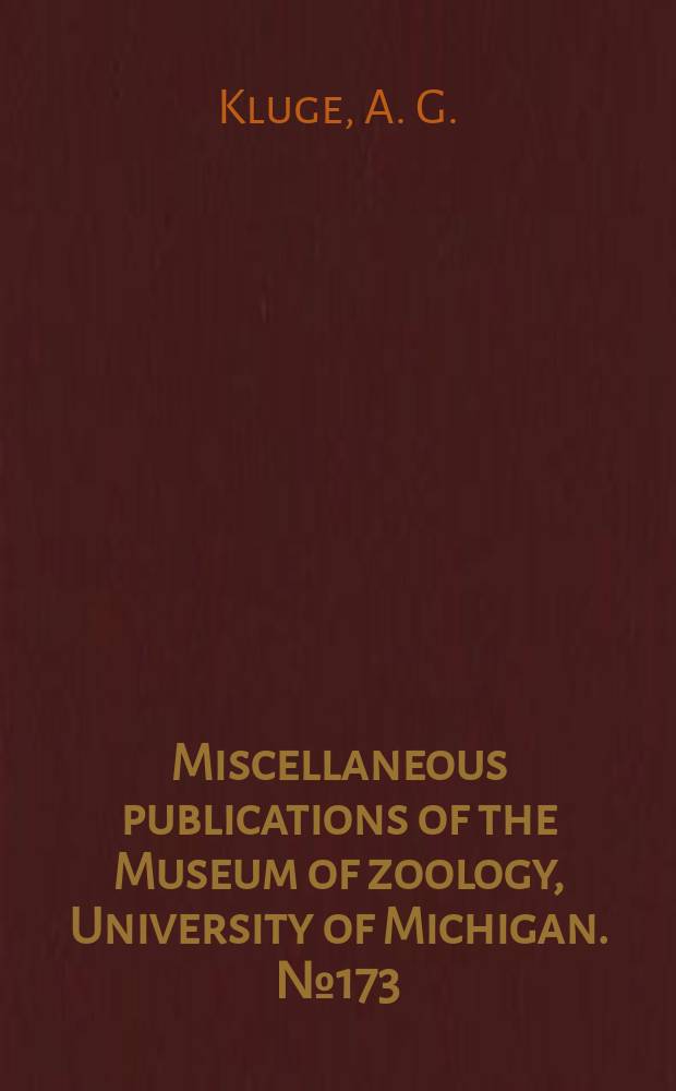 Miscellaneous publications [of the] Museum of zoology, University of Michigan. №173 : Cladistic relationships in the Gekkonoidea...