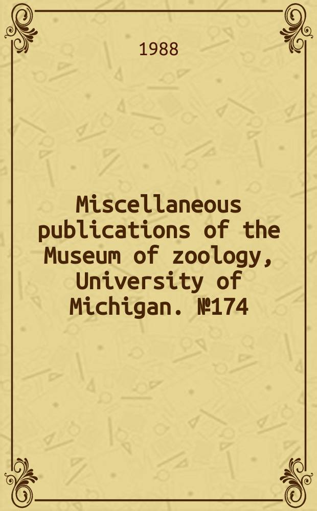Miscellaneous publications [of the] Museum of zoology, University of Michigan. №174 : Type specimens of birds...