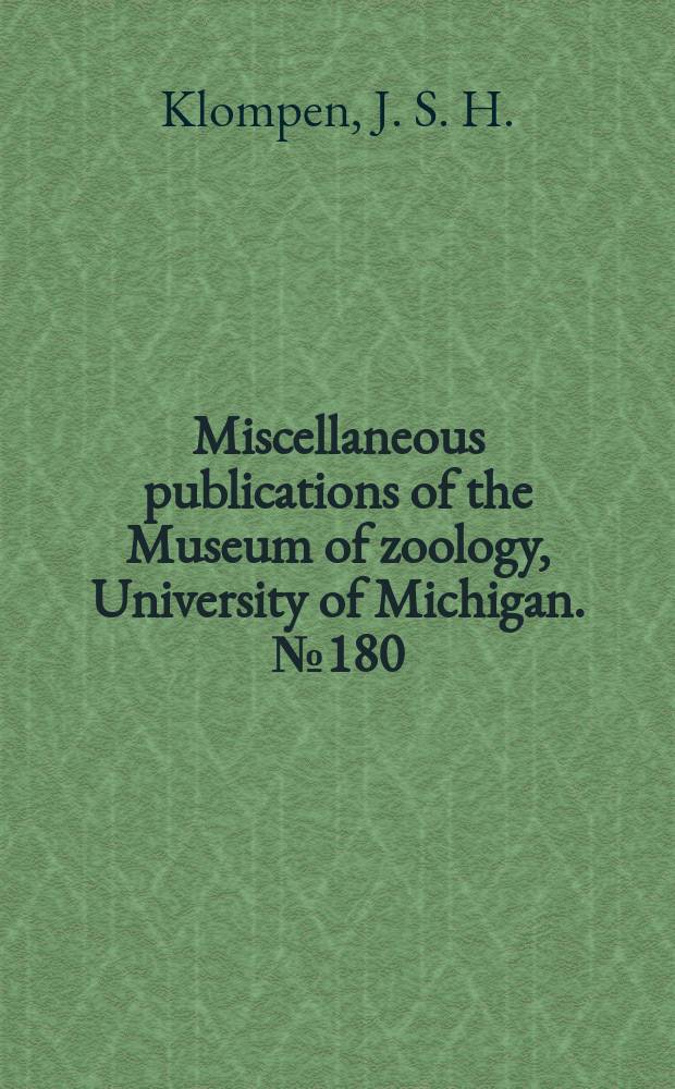 Miscellaneous publications [of the] Museum of zoology, University of Michigan. №180 : Phylogenetic relationships in the mite...