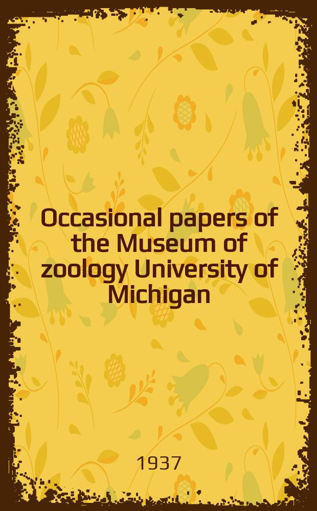 Occasional papers of the Museum of zoology University of Michigan : A contribution to the herpetology of the isthmus of Tehuantepec