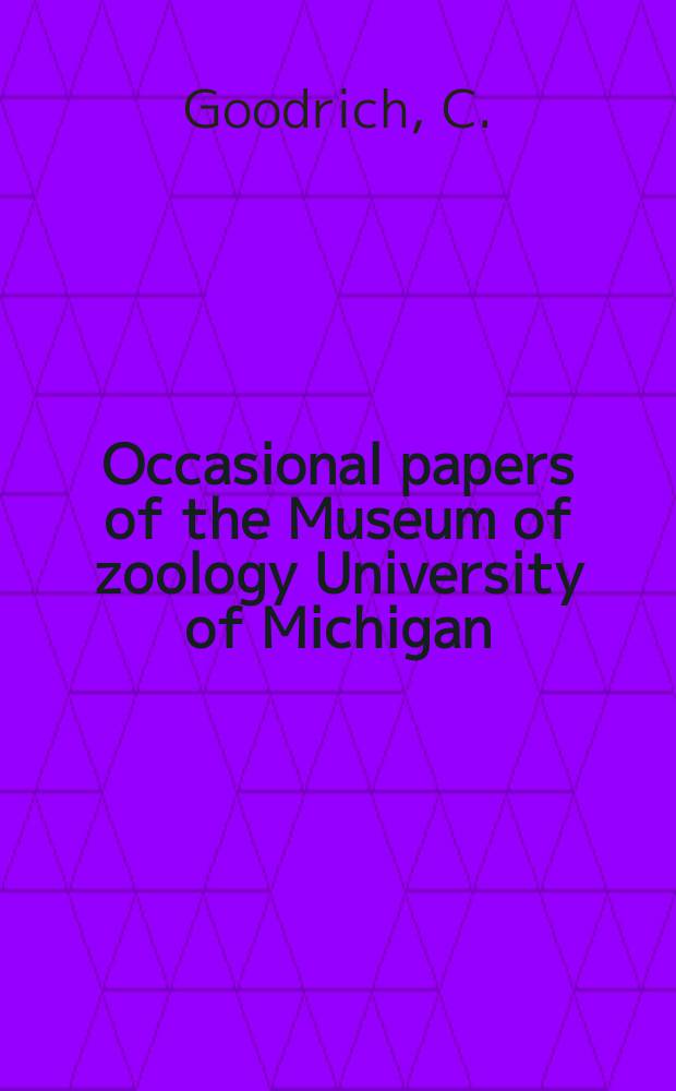 Occasional papers of the Museum of zoology University of Michigan : The scientific c writings of Bryant Walker