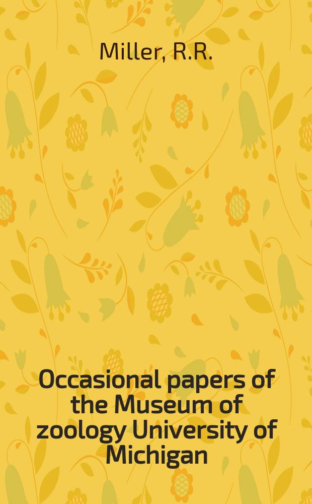 Occasional papers of the Museum of zoology University of Michigan : Two new fishes of the genus Cyprinodon from the Cuatro cienegas basin, Coahuila, Mexico